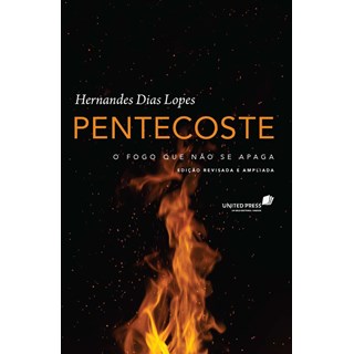 Livro - Pentecoste - o Fogo Que Nao se Apaga - Lopes