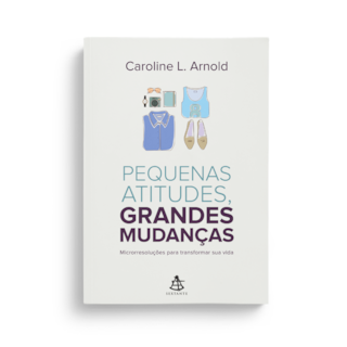 Livro - Pequenas Atitudes, Grandes Mudanças - Arnold - Sextante Livro - Pequenas Atitudes, Grandes Mudanças - Arnold - Sextante