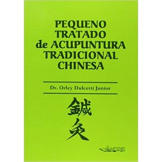Livro - Pequeno Tratado de Acupuntura Tradicional Chinesa - Dulcetti Jr.