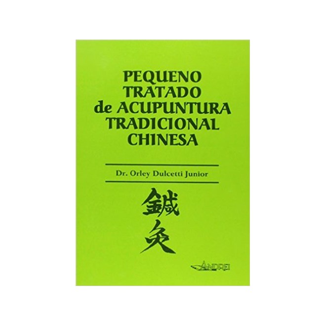 Livro - Pequeno Tratado de Acupuntura Tradicional Chinesa - Dulcetti Jr.
