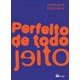 Livro - Perfeito de Todo Jeito - Serie: Espelhos - Pellegrini