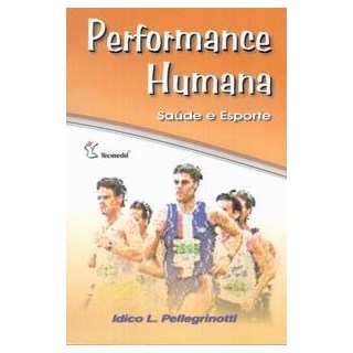 Livro - Performance Humana - Saúde e Esporte - Pellegrinotti