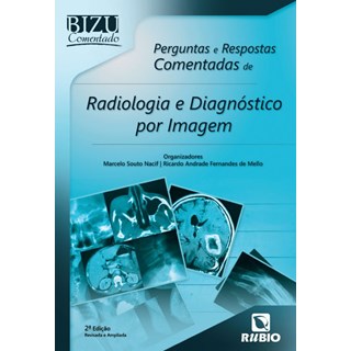 Livro Perguntas e Respostas Comentadas de Radiologia e Diagnóstico por Imagem - Nacif - Rúbio