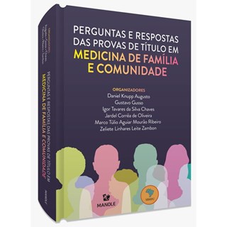 Livro Perguntas e Respostas das Provas de Título em Medicina de Família e Comunidade - Augusto - Manole
