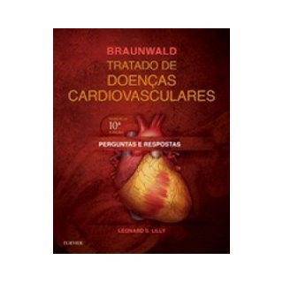 Livro - Perguntas e Respostas de Braunwald - Tratado de Doenças Cardiovasculares