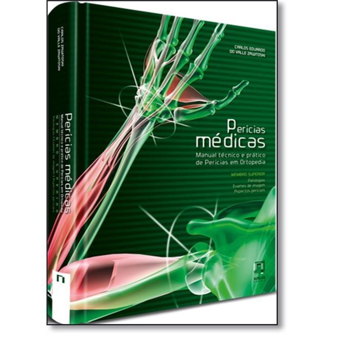 Livro - Pericias Medicas - Manual Tecnico e Pratico de Pericias em Ortopedia - Zawitoski