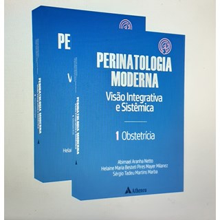 Livro - Perinatologia Moderna: Versao Integrativa e Sistemica 2 Volumes - Aranha - Atheneu