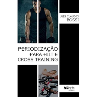 Livro - Periodização para o HIIT e Cross Training - Bossi BF Livro - Periodização para o HIIT e Cross Training - Bossi BF