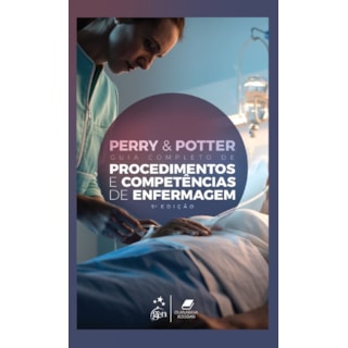 Livro - Perry & Potter - Guia Completo de Procedimentos e Competencias de Enfermage - Perry