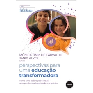 Livro - Perspectivas para Uma Educacao Transformadora: Como Uma Escola Pode Inovar - Carvalho