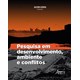 Livro - Pesquisa em Desenvolvimento, Ambiente e Conflitos - Almeida