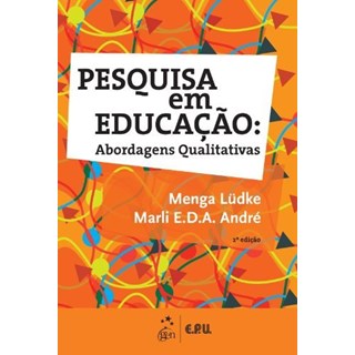 Livro Pesquisa em Educação: Abordagens Qualitativas - Ludke - E.P.U.