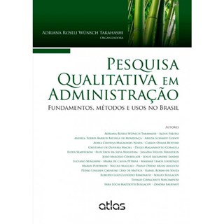 Livro - Pesquisa Qualitativa em Administração - Fundamentos, Métodos e Usos no Brasil - Takahashy