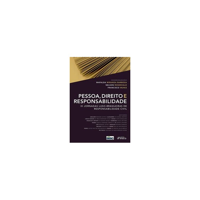 Livro - PESSOA, DIREITO E RESPONSABILIDADE - III JORNADAS LUSO-BRASILEIRAS DE RESPONSABILIDADE CIVIL