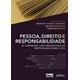 Livro - PESSOA, DIREITO E RESPONSABILIDADE - III JORNADAS LUSO-BRASILEIRAS DE RESPONSABILIDADE CIVIL