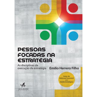 Livro - Pessoas Focadas Na Estrategia - as Disciplinas da Execucao da Estrategia - Herrero Filho