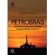 Livro - Petrobras - Uma Historia das Exploracoes de Petroleo em Aguas Profundas e N - Morais
