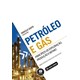 Livro - Petroleo e Gas - Principios de Exploracao, Producao e Refino - Gauto (org.)