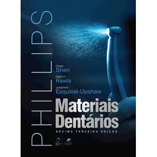 Livro Phillips Materiais Dentários - Shen - Gen Guanabara