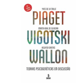 Livro - Piaget Vigotski Wallon - Teorias Psicogenéticas Em Discussão - Dantas