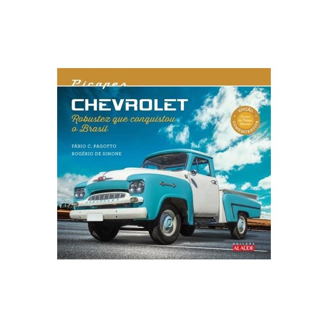 Livro - Picapes Chevrolet - Robustez que conquistou o Brasil - Pagotto