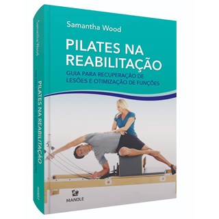 Livro Pilates na Reabilitação - Wood - Manole