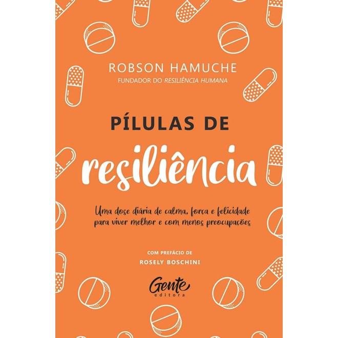 Livro - Pilulas de Resiliencia: Um Dose Diaria de Calma, Forca e Felicidade para Vi - Hamuche
