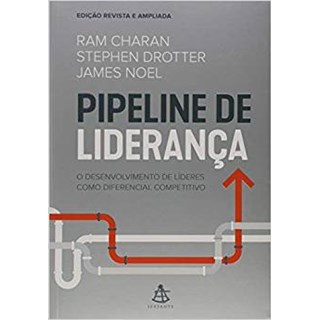 Livro - Pipeline de Lideranca - o Desenvolvimento de Lideres Como Diferencial Compe - Charan/drotter/noel