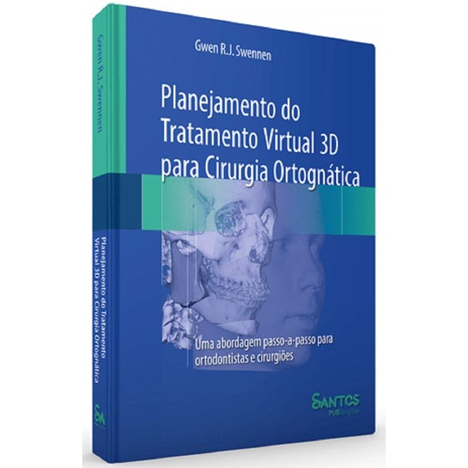 Livro - Planejamento do Tratamento Virtual 3d para Cirurgia Ortognatica - Swennen