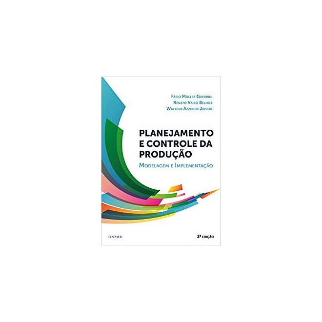 Livro - Planejamento e Controle da Producao - Modelagem e Implementacao - Guerrini