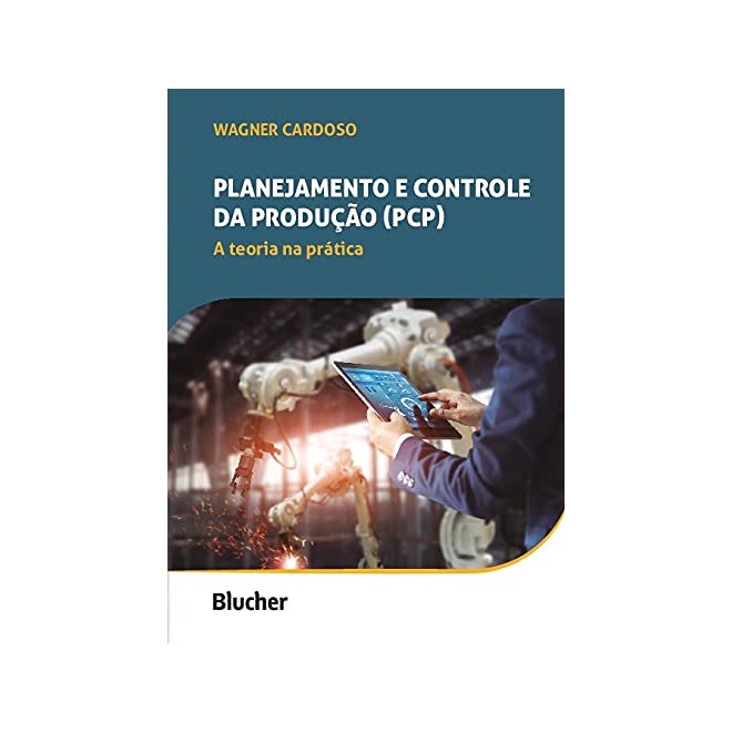 Livro - Planejamento e Controle da Producao (pcp): a Teoria Na Pratica - Cardoso