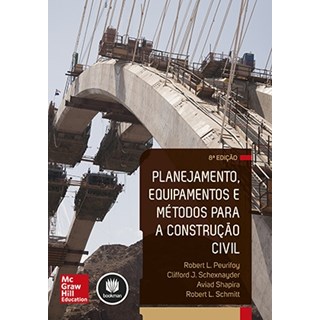 Livro - Planejamento, Equipamentos e Metodos para a Construcao Civil - Peurifoy/schexnayder
