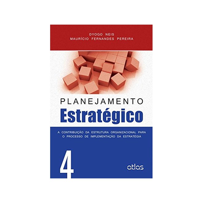 Livro - Planejamento Estrategico - a Contribuicao da Estrutura Organizacional para - Neis/pereira