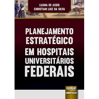 Livro - Planejamento Estrategico em Hospitais Universitarios Federais - Silva
