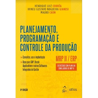 Livro - Planejamento, Programação e Controle da Produção MRP II/ERP: Conceitos, Uso e Implantação - Corrêa