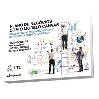 Livro - Plano de Negocios com o Modelo Canvas - Guia Pratico de Avaliacao de Ideias - Dornelas/bim/freitas