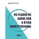 Livro - Planos de Saude sob a Otica Constitucional, os - Suryan
