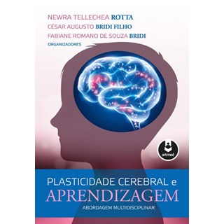 Livro - Plasticidade Cerebral e Aprendizagem - Rotta / Bridi(orgs.)