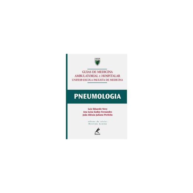 Livro - Pneumologia - Guias de Medicina Ambulatorial Hospitalar Unifesp - Nery/fernandes