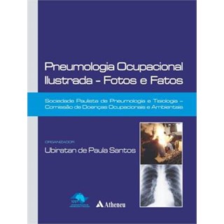 Livro - Pneumologia Ocupacional Ilustrada-fotos e Fatos - Sociedade Paulista de Pne - Santos