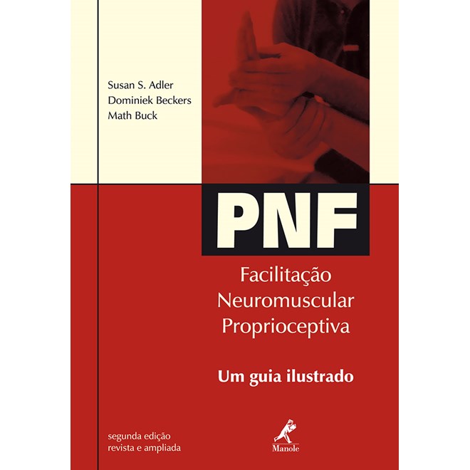 Livro Pnf: Facilitação Neuromuscular Proprioceptiva - Adler - Manole