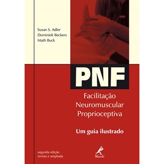 Livro - PNF Facilitação Neuromuscular Proprioceptiva - Um guia Ilustrado - Adler