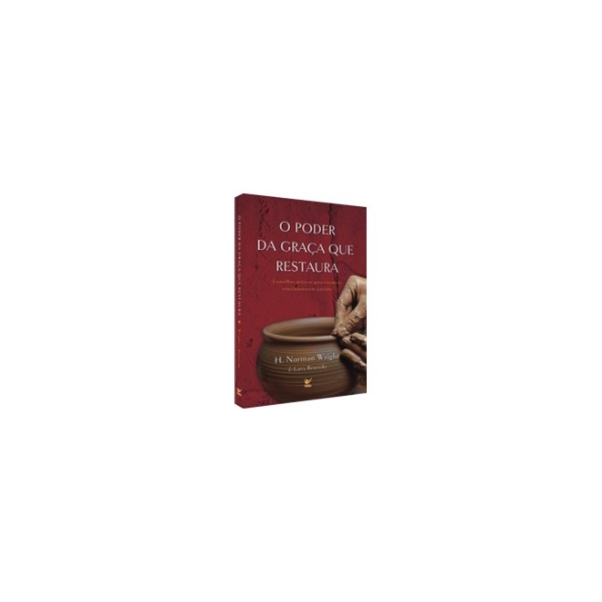 Livro - Poder da Graca Que Restaura, O - Wright/ Renetzky
