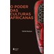 Livro - Poder das Culturas Africanas, O - Falola