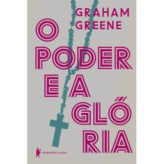 Livro - Poder e a Gloria, O - Greene