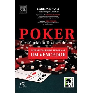 Livro - Poker - a Essencia do Texas Holdem - Estrategias para se Tornar Um Vencedo - Caputo/ Hissa/ Mavca