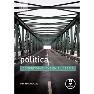 Livro - Politica - Conceitos-chave em Filosofia - Mackenzie
