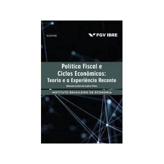 Livro - Politica Fiscal e Ciclos Economicos: Teoria e a Experiencia Recente - Insti - Fgv