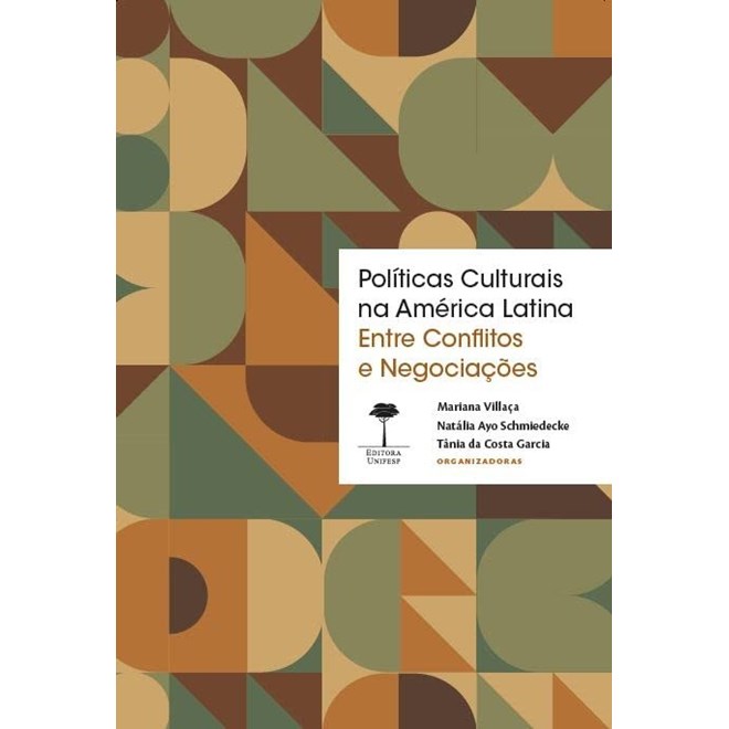 Livro - Politicas Culturais Na America Latina: entre Conflitos e Negociacoes - Villaca/ Schmiedecke