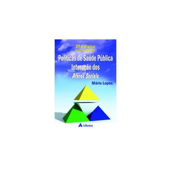 Livro - Políticas de Saúde Pública Interações dos Atores Sociais - Lopes